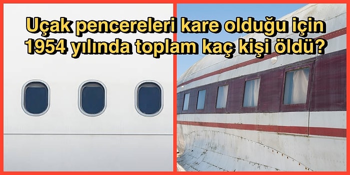 Havacılık Tarihinin En Büyük Krizinin Uçak Pencerelerinin Oval Olmasıyla Ne Alakası Var?