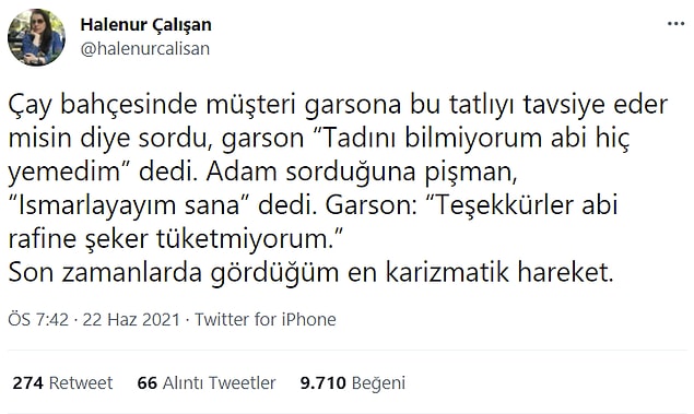 7. Rafine şekeri kesmiş garson bu zamanda zor bulunuyor...