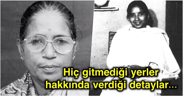 İki Kere Doğduğunu İddia Eden Kadının Ağzınızı Açık Bırakacak İnanılmaz Hikayesi