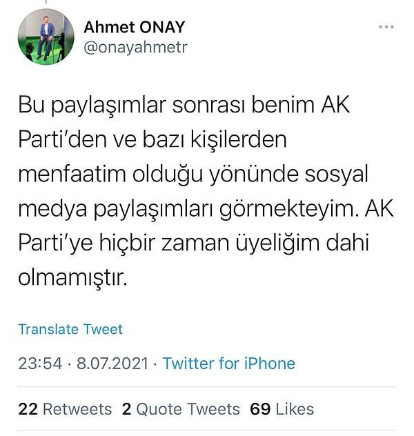 Bir de AKP'ye hiçbir zaman üye olmadığını söylemiş Onay.