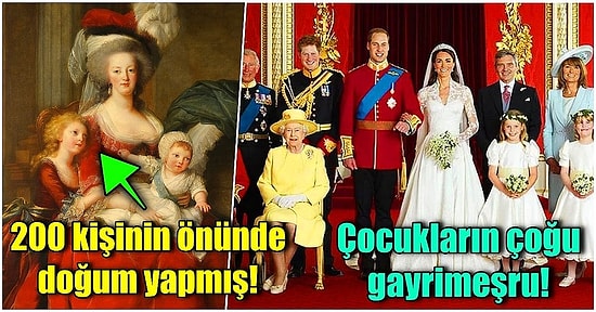 Orta Çağ'dan Günümüze Kraliyet Ailelerinin Doğum Adetleri Hakkında Hiç Duymadığınız 16 Gerçek