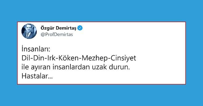 Sosyal Medyanın Ünlü Profesörlerinden Özgür Demirtaş'ın Bugüne Kadar Gündem Olan 20 Tweeti