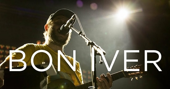 Justin Vernon'ın Kadife Sesiyle, Rüyaların Grubu Bon Iver