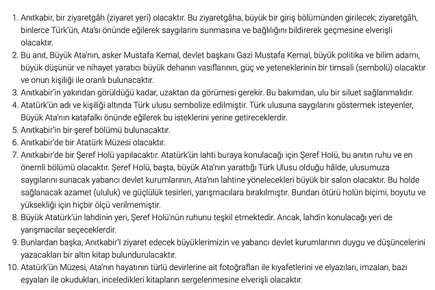 Büyük Türk Ulusunun kalbinde yaşayan Büyük Adamın eserlerini ebediyete mal edecek olan Anıtkabir, aşağıdaki esaslara göre hazırlanmalıdır: