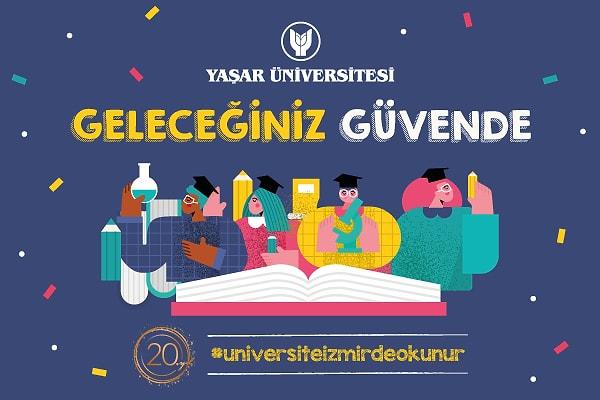 Yaşar Üniversitesi ile tam 20 yıldır her koşulda geleceğiniz güvende!