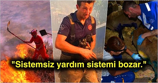 Bu Zor Günleri Birlikte Aşacağız! Yangınla Canla Başla Mücadele Edenlere Yardım İçin Biz Neler Yapabiliriz?