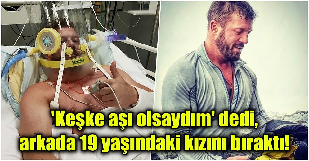 Ölümsüz Olduğunu Sanıyordu! Son Ana Kadar Aşı Olmayı Reddeden 42 Yaşındaki Adamın Pişmanlıklarla Dolu Hikayesi