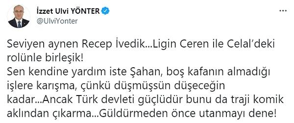 Milliyetçi Hareket Partisi Genel Başkan Yardımcısı İzzet Ulvi Yönter, sosyal medya hesabından Şahan Gökbakar'ı eleştirdiği bu tweet'i atmıştı: