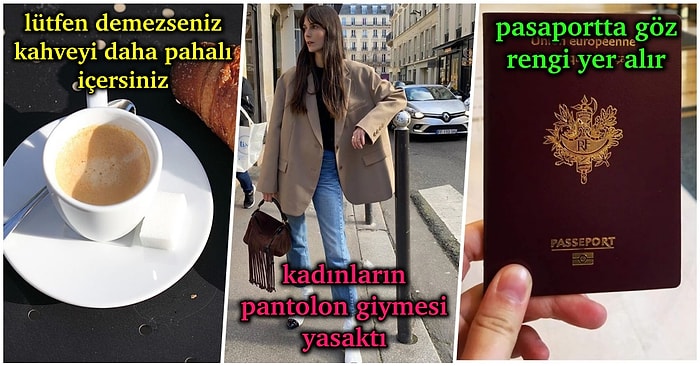 Bonjour Mademoiselle! Sadece Fransa'da Yaşayanlara Oldukça Normal Gelebilecek 17 Fantastik Şey