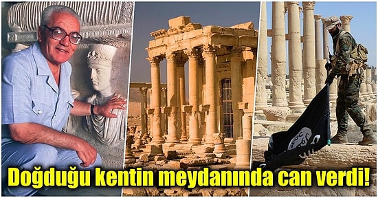 Doğduğu Toprakları Korumaya Çalışırken IŞİD Tarafından Vahşice Katledilen Suriyeli Arkeolog: Halid Esad