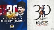Büyük Zaferin 99. Yılı Kutlu Olsun! Spor Camiasının 30 Ağustos Zafer Bayramı Paylaşımları