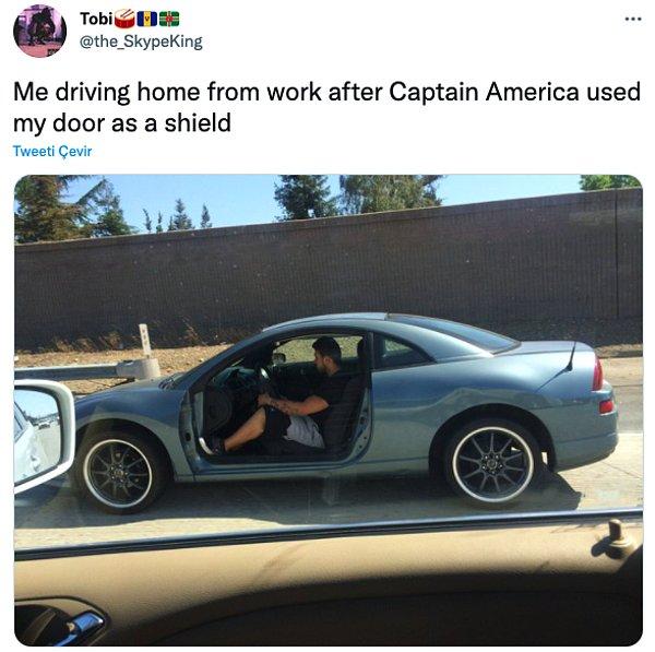 7. "İşten eve dönerken Kaptan Amerika arabamın kapısını kendisine kalkan olarak kullandı."
