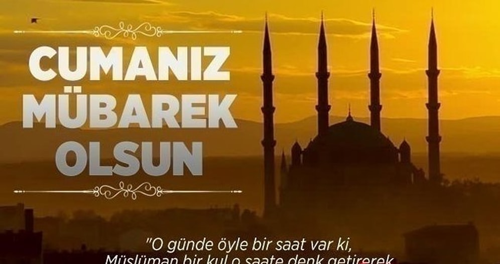 En Güzel Cuma Mesajları ve Sözleri: Resimli, Anlamlı ve Hadisli Cuma Mesajları...