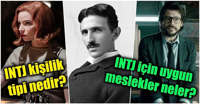 MBTI Testini Çözenler Buraya! INTJ Kişilik Tipiyle İlgili Merak Ettiğiniz Bütün Soruları Yanıtlıyoruz