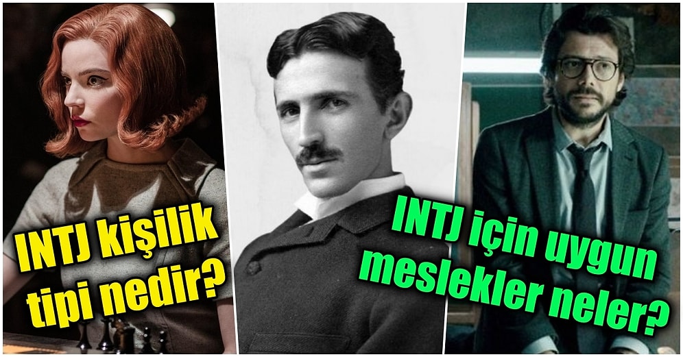 MBTI Testini Çözenler Buraya! INTJ Kişilik Tipiyle İlgili Merak Ettiğiniz Bütün Soruları Yanıtlıyoruz