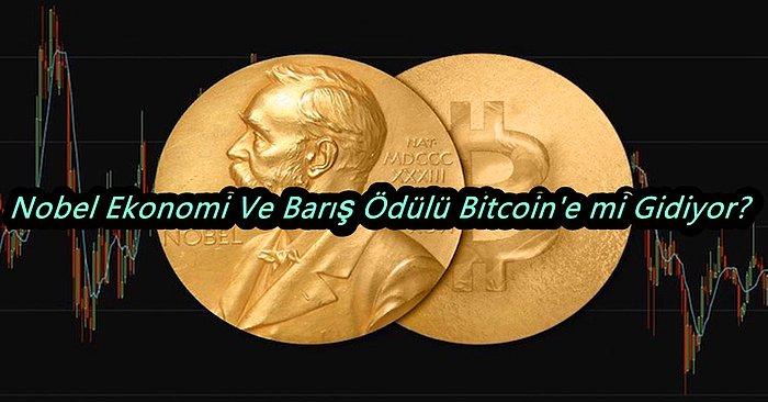 Nobel Ekonomi Ve Barış Ödülü Bitcoin'in Önemli İsmine Verilebilir