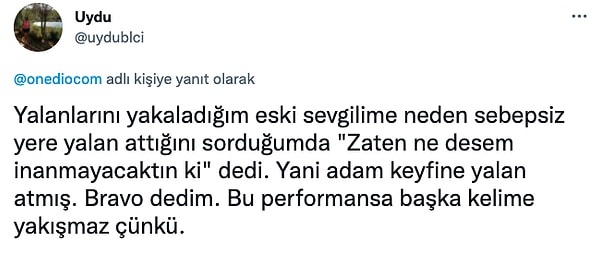 14. Yalan söylemek daha çok hoşuna gidiyor demek ki.