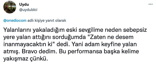 14. Yalan söylemek daha çok hoşuna gidiyor demek ki.