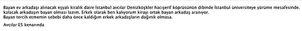 İlanı veren erkek 'bayan' ev arkadaşı aradığını belirtiyor. Çünkü erkek olarak kendisi kalıyormuş. Bundan da başka erkeğe ihtiyaç yok anlamı çıkıyor.