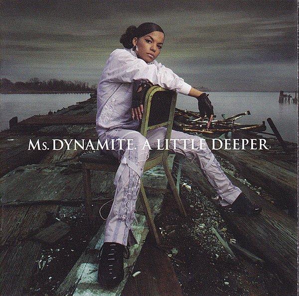 11. Ms. Dynamite - A Little Deeper (2002)