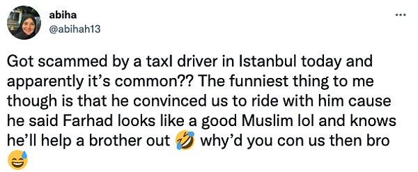1. Bu durumdan tek rahatsız olan İstanbul'da yaşayan vatandaşlar değil, taksi kullanan turistler de oldu. İstanbul'da taksiye bindikleri zaman neler yaşadıklarını, isyan bayraklarını çekerek anlattılar;