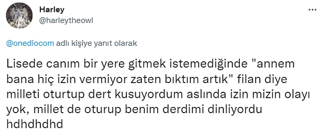 6. Şimdi oturdum lisede bu bahaneyi kullananlar yalan mı söylüyordu acaba diye düşünüyorum.