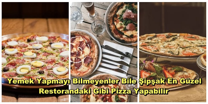 Pizza İçin İlle de Hamur Yoğurmak Gerekmiyor: Sizi Bu Zahmetten Kurtaracak Pratik Pizza Tarifleri