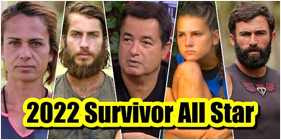 Acun Ilıcalı'nın Henüz Açıklamadığı ve Merakla Beklenen 2022 Survivor All Star Yarışmacıları İfşa Oldu!