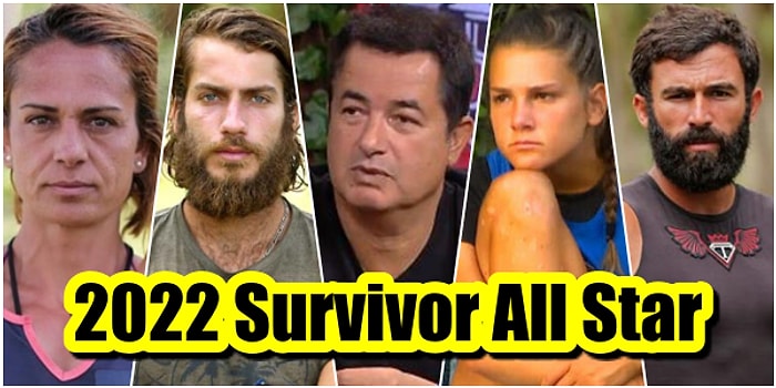 Acun Ilıcalı'nın Henüz Açıklamadığı ve Merakla Beklenen 2022 Survivor All Star Yarışmacıları İfşa Oldu!