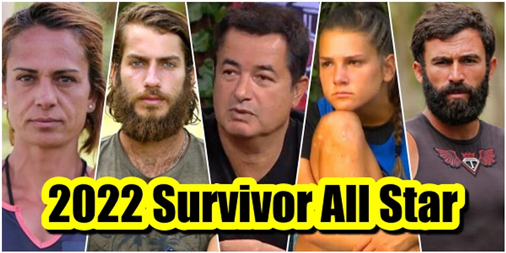 Acun Ilıcalı'nın Henüz Açıklamadığı ve Merakla Beklenen 2022 Survivor All Star Yarışmacıları İfşa Oldu!