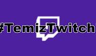 Twitch'te İsyan Giderek Büyüyor: #TemizTwitch Hareketine Destek Yağıyor!