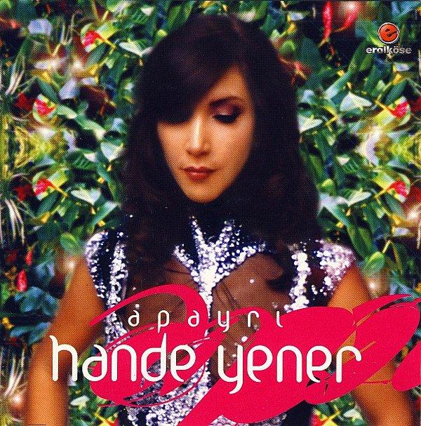 Bu üç başarılı albümden sonra Hande Yener ilk kez tür değişimini 2006 yılında gerçekleştirdi.