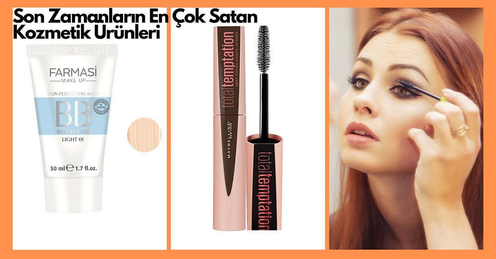 Son Zamanların En Çok Satan Kozmetik Ürünleri