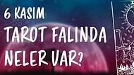 Tarot Falına Göre 6 Kasım Cumartesi Günü Senin İçin Nasıl Geçecek?