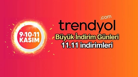 Trendyol İndirimleri Ne Zaman Başladı? Trendyol İndirimleri Ne Zaman, Saat Kaçta Bitiyor? 11. 11'in Anlamı...