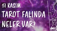 Tarot Falına Göre 17 Kasım Çarşamba Günü Senin İçin Nasıl Geçecek?