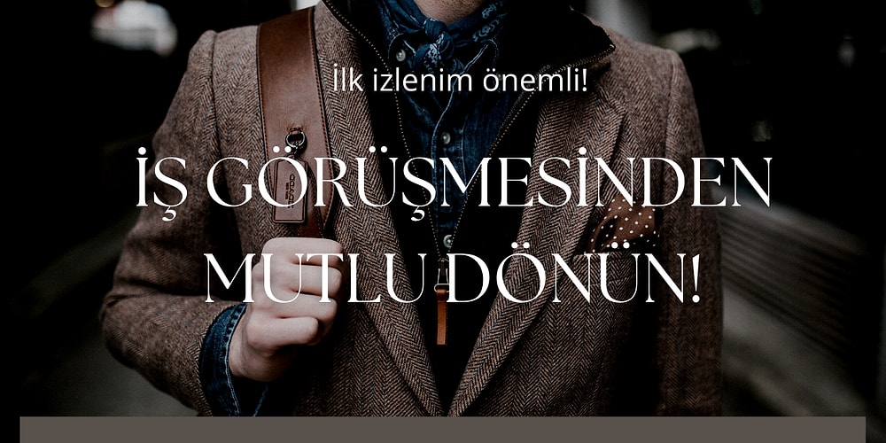 Erkekler İçin İş Görüşmesinde Giyilebilecek En İyi Kombin Önerisi