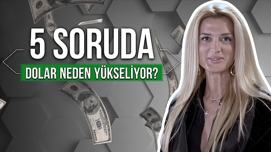 5 Soruda Dolar Neden Yükseliyor? Dolar 20 TL Olur mu?