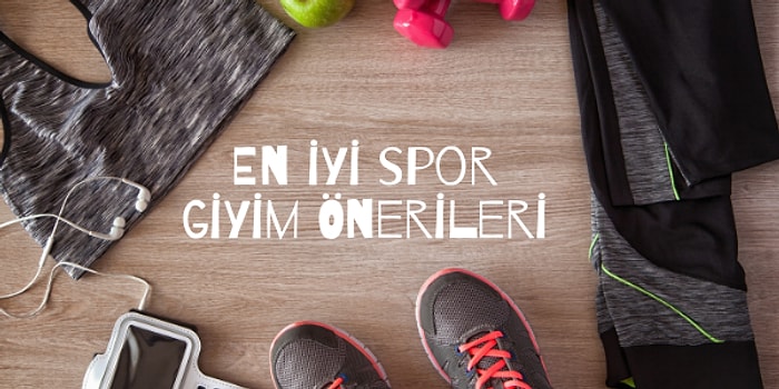 Spora Giderken Ne Giyeceğim Derdine Son! Kadınlara Özel En İyi Spor Giyim Önerileri