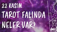 Tarot Falına Göre 22 Kasım Pazartesi Günü Senin İçin Nasıl Geçecek?