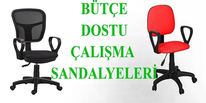 400 TL'yi Aşmayan En Güzel Çalışma Sandalyeleri