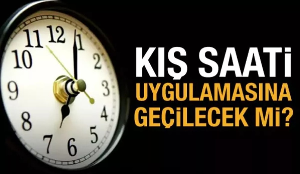 Kış Saati Uygulaması Olacak mı? Kış Saati Uygulaması Nedir, Ne Zaman Başlar?