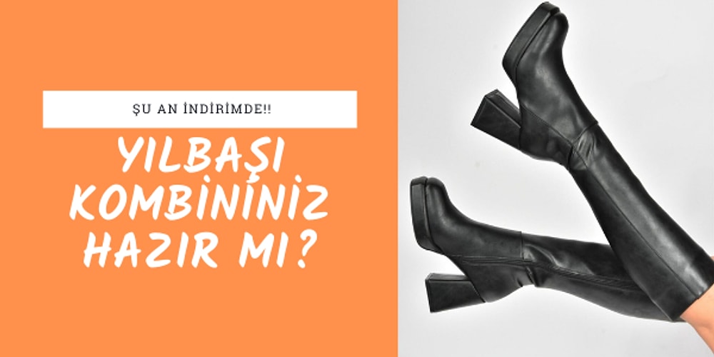Yılbaşı Akşamını Bu Şık Çizmelerle Geçirmeye Ne Dersiniz?