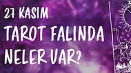 Tarot Falına Göre 27 Kasım Cumartesi Günü Senin İçin Nasıl Geçecek?