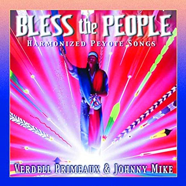2. 2002: Johnny Mike & Verdell Primeaux - Bless the People: Harmonized Peyote Songs
