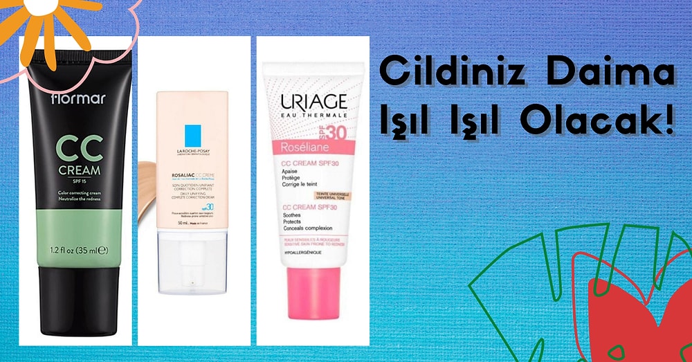Işıl Işıl Bir Cilde Ulaşmak Tek Bir Ürünle Mümkün! En iyi CC Kremler