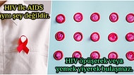 HIV ve AIDS Hakkında Hepimizin Bilmesi Gereken 14 Hayat Kurtarıcı Bilgi