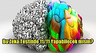 Beyin Egzersizi Arayanlar Buraya! Bu Zeka Testinde 11/11 Yapabilecek misin?
