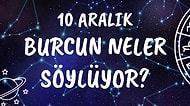 Günlük Burç Yorumuna Göre 10 Aralık Cuma Günün Nasıl Geçecek?