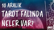 Tarot Falına Göre 10 Aralık Cuma Günü Senin İçin Nasıl Geçecek?